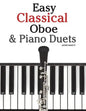Easy Classical Oboe & Piano Duets: Featuring Music of Bach, Beethoven, Wagner, Handel and Other Composers - Paperback