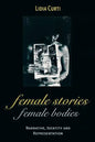 Female Stories, Female Bodies: Narrative, Identity, and Representation - Paperback