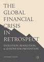 The Global Financial Crisis in Retrospect: Evolution, Resolution, and Lessons for Prevention - Paperback