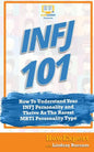 Infj 101: How to Understand Your INFJ Personality and Thrive as the Rarest MBTI Personality Type - Paperback