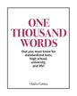 One Thousand Words: That You Must Know For Standardized Tests, High School, University, And Life! - Paperback