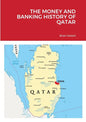 The Money and Banking History of Qatar - Paperback