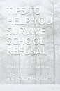 Tips to Help You Survive School Refusal: What I wished I knew at the start - Paperback