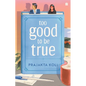 Too Good to Be True: A Funny, Smart Will-They-Won't-They Romance by Mostlysane - Paperback