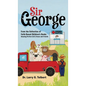 Sir George: From the Collection of Faith-Based Children's Book Amazing Perfect (A.P.) Grace and Friends - Hardcover