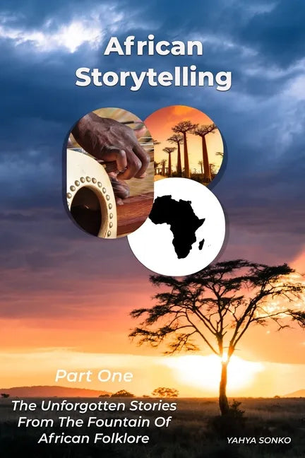 African Storytelling: The Unforgotten Stories From The Fountain of African Folklore - Paperback