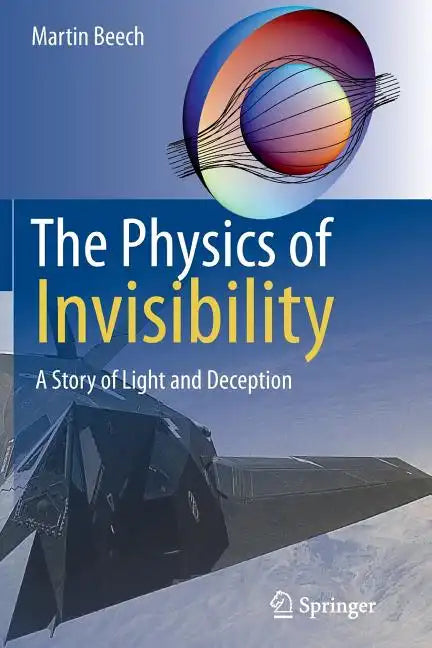 The Physics of Invisibility: A Story of Light and Deception - Paperback