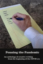 Penning the Pandemic: An Anthology of Creative Writing from the Beginning of the COVID Era - Paperback