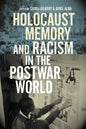 Holocaust Memory and Racism in the Postwar World - Hardcover