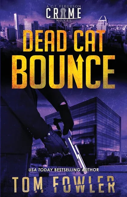 Dead Cat Bounce: A C.T. Ferguson Crime Novel - Paperback