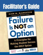 Facilitator′s Guide to Failure Is Not an Option(r): 6 Principles for Making Student Success the Only Option - Paperback