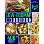 Low FODMAP Cookbook: 400+ Easy and Delicious Recipes for your Digestive Health. 30-DAY MEAL PLAN and FOOD LIST Included - Paperback