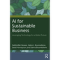 AI for Sustainable Business: Leveraging Technology for a Better Future - Paperback