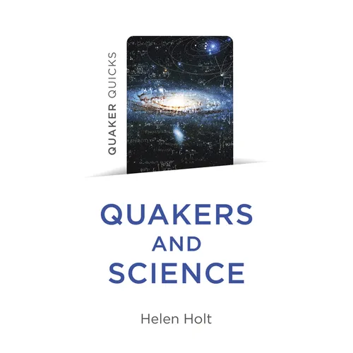 Quaker Quicks - Quakers and Science - Paperback