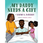 My Daddy Needs a Gift - Hardcover