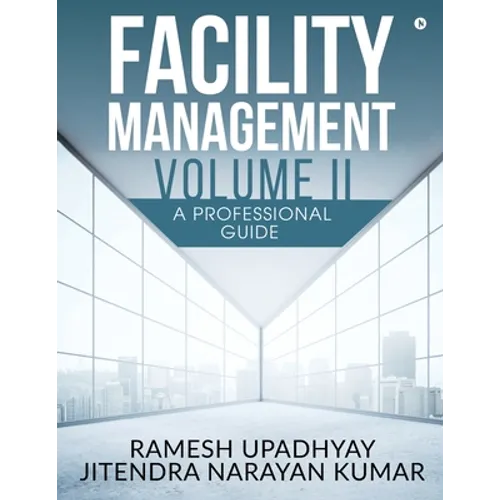 Facility Management Volume II: A Professional Guide - Paperback