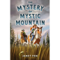 The Mystery of Mystic Mountain - Hardcover
