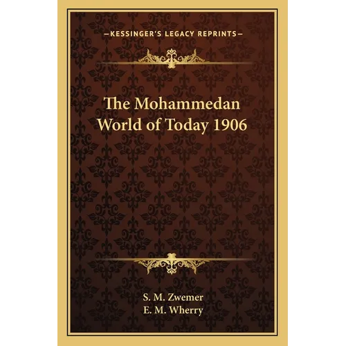 The Mohammedan World of Today 1906 - Paperback