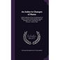 An Index to Changes of Name: Under Authority of Act of Parliament Or Royal Licence, and Including Irregular Changes From I George III to 64 Victori - Hardcover