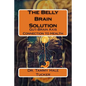 The Belly Brain Solution: Gut-Brain Axis Connection to Health - Paperback