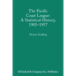 The Pacific Coast League: A Statistical History, 1903-1957 - Paperback