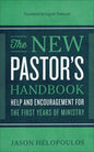 The New Pastor's Handbook: Help and Encouragement for the First Years of Ministry - Paperback