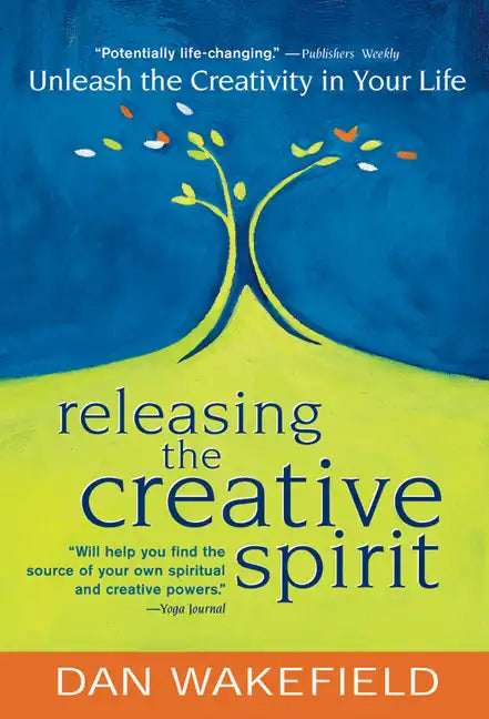 Releasing the Creative Spirit: Unleash the Creativity in Your Life - Paperback