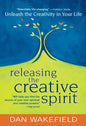 Releasing the Creative Spirit: Unleash the Creativity in Your Life - Paperback