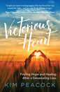 Victorious Heart: Finding Hope and Healing After a Devastating Loss - Paperback