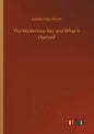 The Mysterious Key and What It Opened - Paperback