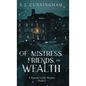 Of Mistress, Friends, and Wealth: A Ramsay Castle Mystery--Book 2 - Hardcover