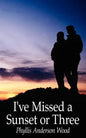 I've Missed a Sunset or Three - Paperback