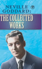 Neville Goddard: The Collected Works - Hardcover
