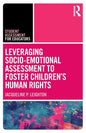 Leveraging Socio-Emotional Assessment to Foster Children's Human Rights - Paperback
