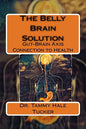 The Belly Brain Solution: Gut-Brain Axis Connection to Health - Paperback
