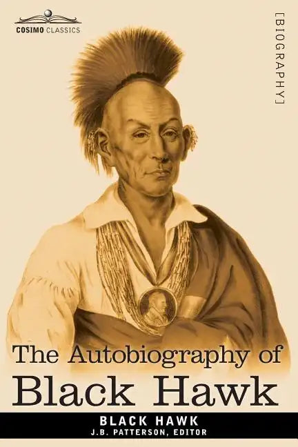 The Autobiography of Black Hawk - Paperback