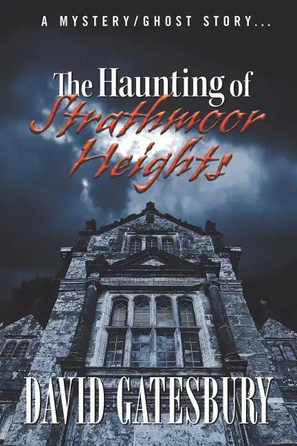 The Haunting of Strathmoor Heights: A Mystery/Ghost Story - Paperback