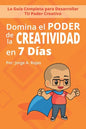 Domina el PODER de la CREATIVIDAD en Siete Días: La Guía Completa para Desarrollar TU Poder Creativo - Paperback