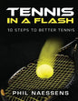 Tennis in a Flash: 10 Steps to Better Tennis - Paperback
