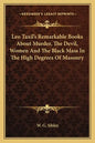 Leo Taxil's Remarkable Books about Murder, the Devil, Women and the Black Mass in the High Degrees of Masonry - Paperback