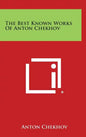 The Best Known Works of Anton Chekhov - Hardcover