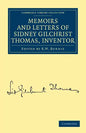 Memoirs and Letters of Sidney Gilchrist Thomas, Inventor - Paperback