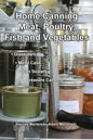 Home Canning Meat, Poultry, Fish and Vegetables - Paperback