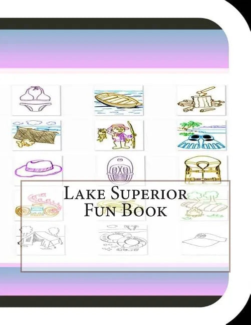 Lake Superior Fun Book: A Fun and Educational Book About Lake Superior - Paperback