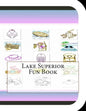 Lake Superior Fun Book: A Fun and Educational Book About Lake Superior - Paperback