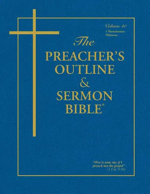 Preacher's Outline & Sermon Bible-KJV-1 Thessalonians-Philemon - Paperback