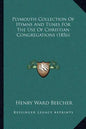 Plymouth Collection of Hymns and Tunes for the Use of Christian Congregations (1856) - Paperback