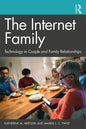 The Internet Family: Technology in Couple and Family Relationships - Paperback