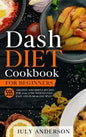 Dash Diet Cookbook for Beginners: 555 Amazing and Simple Recipes for 2020. Lose Weight Fast, Easy and in Healthy Way! - Paperback