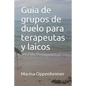 Guia de grupos de duelo para terapeutas y laicos - Paperback